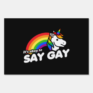 It's Okay to Say Gay Unicorn Sign