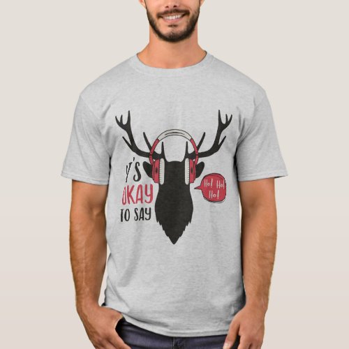 Its Okay to Say Ho Ho Ho T_Shirt