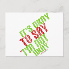 It's Okay To Say "I'm Not Okay" Postcard