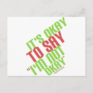 It's Okay To Say "I'm Not Okay" Postcard