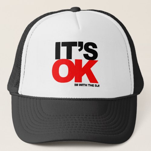 Its OKAY Trucker Hat