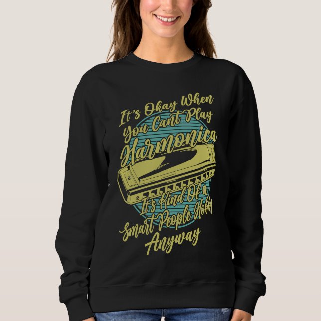 It's okay when you cant play Harmonica Player Fren Sweatshirt (Front)