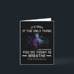 It's Okey If The Only Thing You Do Today Suicide P Card<br><div class="desc">It's Okey If The Only Thing You Do Today Suicide Prevention</div>