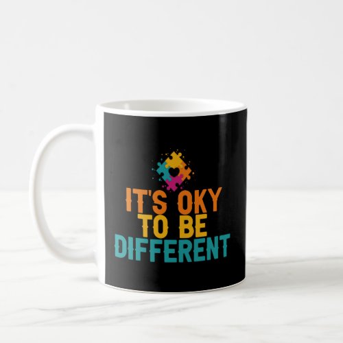 Its Oky To Be Different Autism Awareness Gift   Coffee Mug