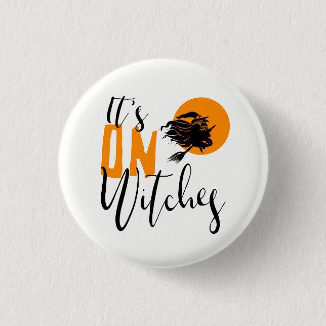 It's On Witches ID442 Pinback Button (Front)
