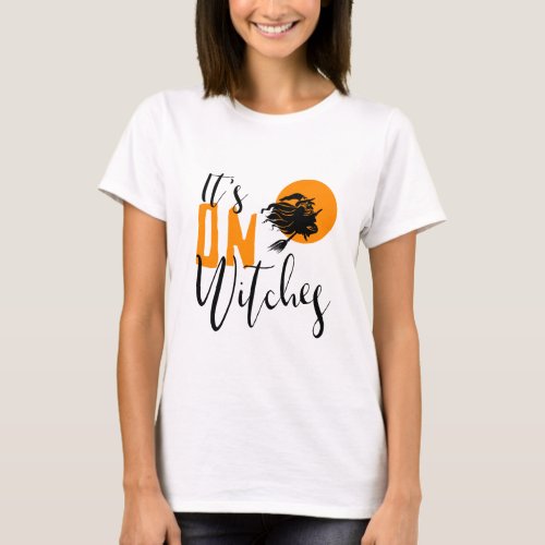 Its On Witches ID442 T_Shirt