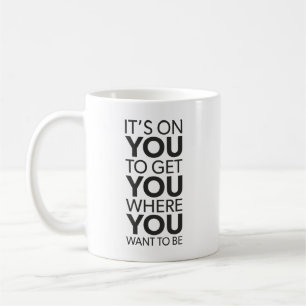 It's On You, Gym Success Hustle Grind Motivational Coffee Mug
