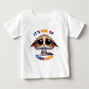 It's one of them days T-Shirt