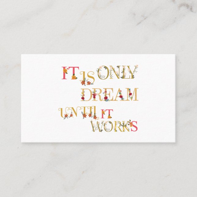 It's Only a Dream Until It Works Business Card (Front)