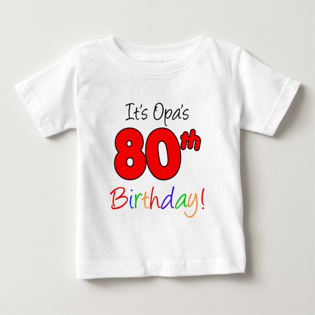 It's Opa's 80th Birthday Baby T-Shirt (Front)