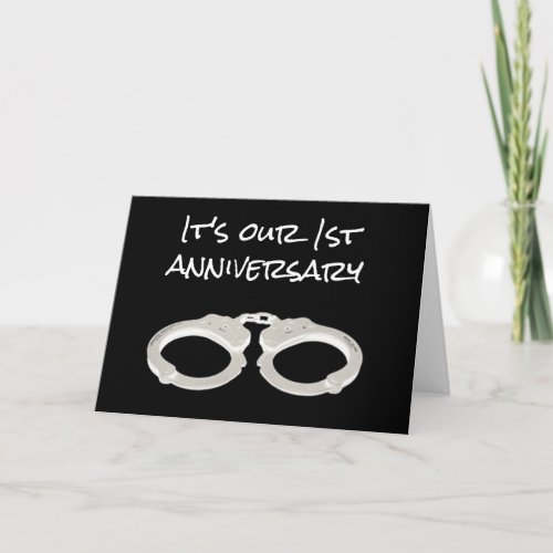 ITS OUR 1st ANNIVERSARY WANT TO CELEBRATE Card