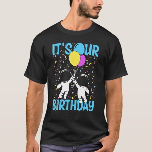Its Our Birthday Astronauts Twins Birthday T_Shirt