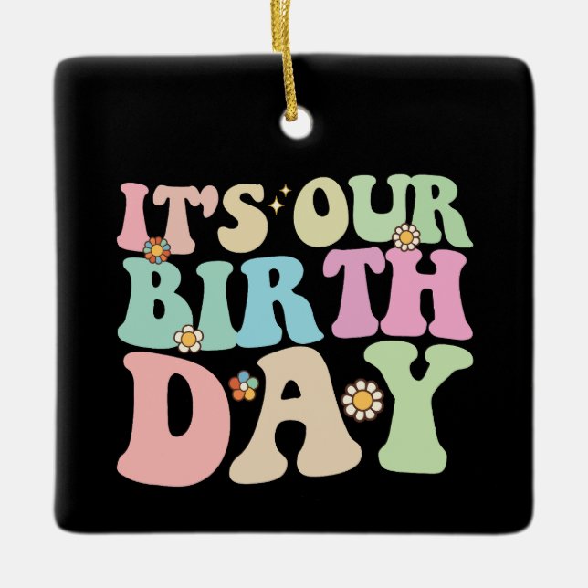 It's Our Birthday Twins Groovy Retro Ceramic Ornament (Front)