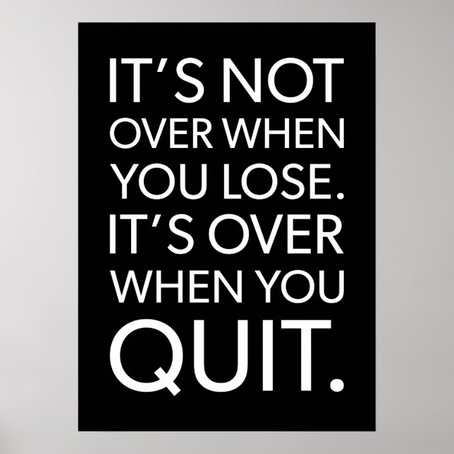 It's Over When You Quit vs Lose - Success Poster (Front)