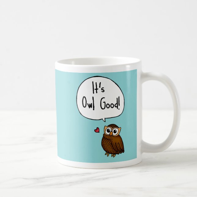It's Owl Good! Coffee Mug (Right)