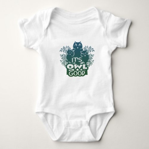 Its owl good funny cute blue and green baby bodysuit