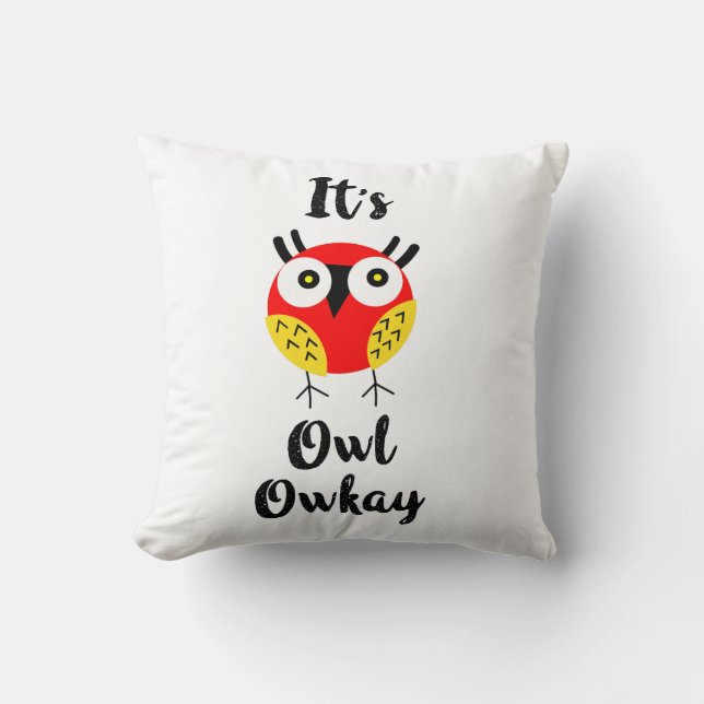 It's owl owkay  throw pillow (Front)