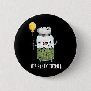 It's Party Thyme Funny Herb Pun Dark BG Button