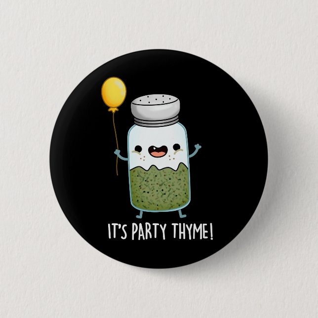 It's Party Thyme Funny Herb Pun Dark BG Button (Front)
