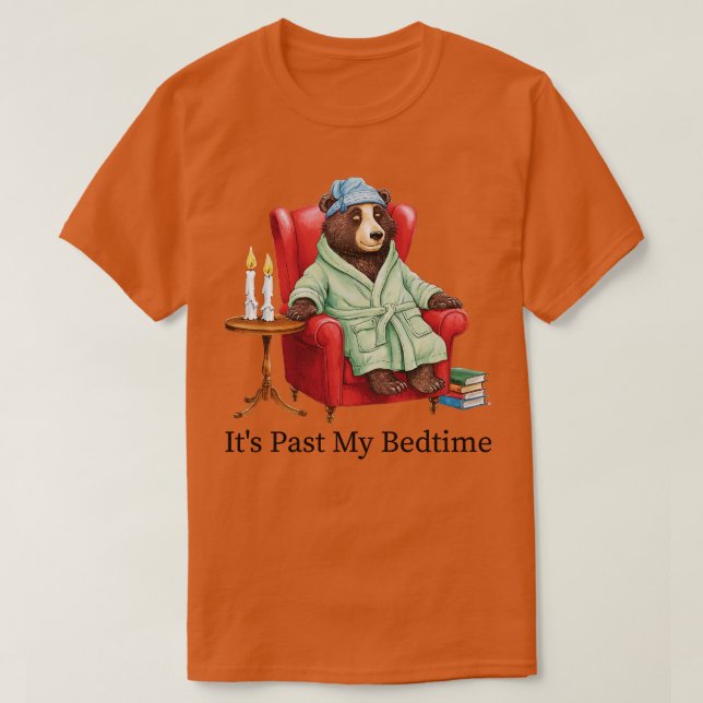 Its Past My Bedtime 1 T-Shirt (Design Front)