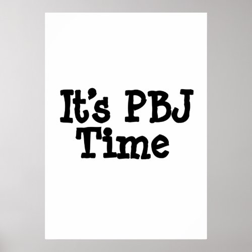 Its PBJ Time Poster