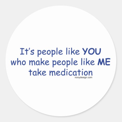 Its People Like You Classic Round Sticker