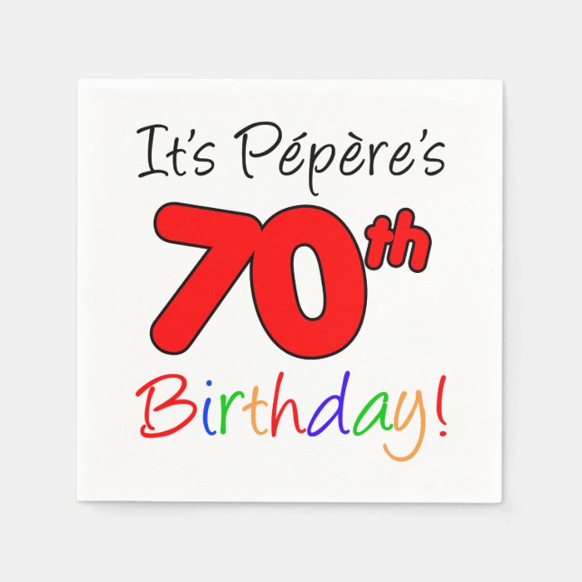 It's Pepere's 70th Birthday French Grandpa Napkins (Front)