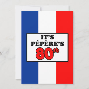 It's Pepere's 80th Birthday French Flag Invite