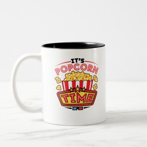 Its Popcorn Time Movie Cinema Lover Two_Tone Coffee Mug