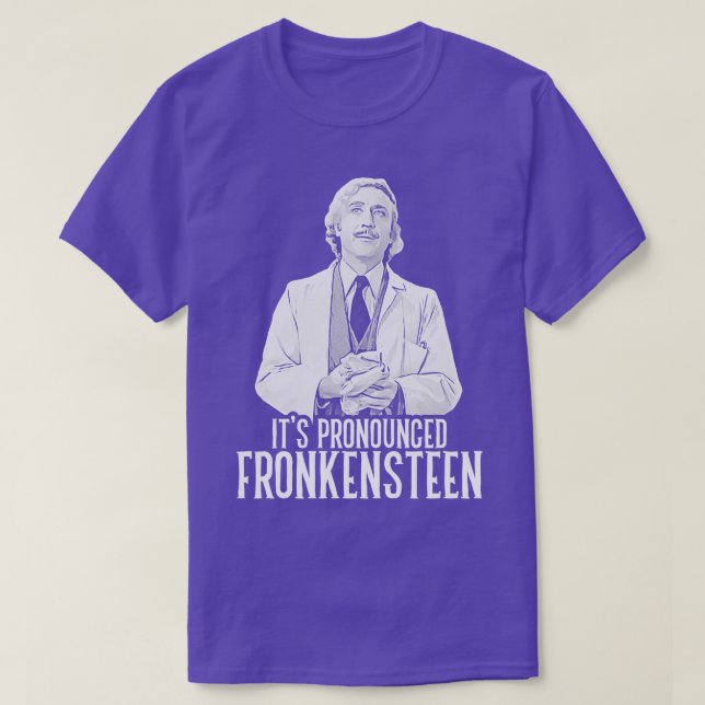 Its Pronounced Fronkensteen T-Shirt (Design Front)