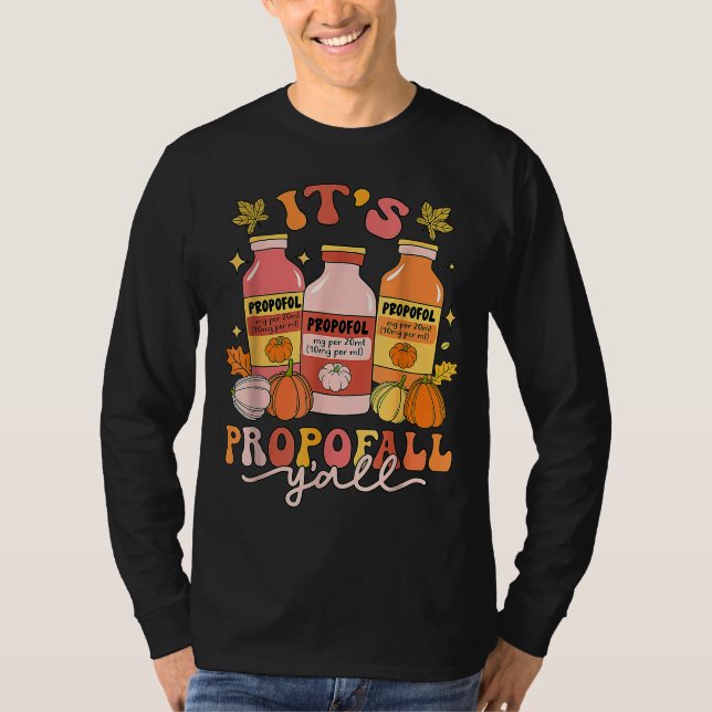 Its Propofall Y'all Thankful Nurse RN ICU Nurse Th T-Shirt (Front)
