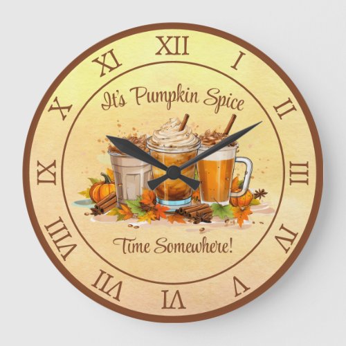 Its Pumpkin Spice Time Somewhere Roman Numeral Large Clock