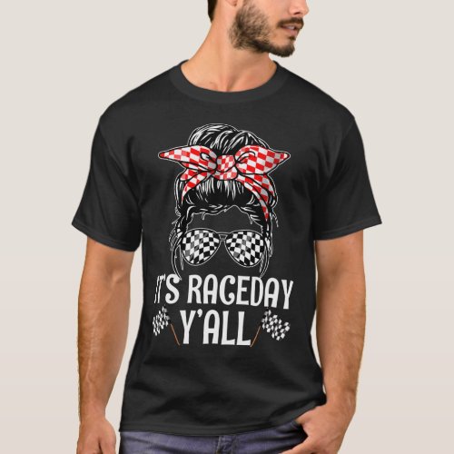 ItS Race Day YAll Checkered Flag Racing Messy Bu T_Shirt
