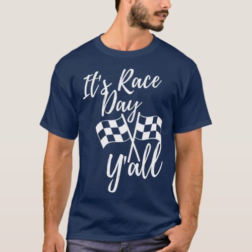 Its Race Day Yall Checkered Flag Racing Track De T_Shirt