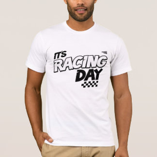 It's Racing Day T-Shirt