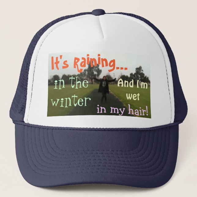 It's Raining in the Winter- Trucker Hat (Front)