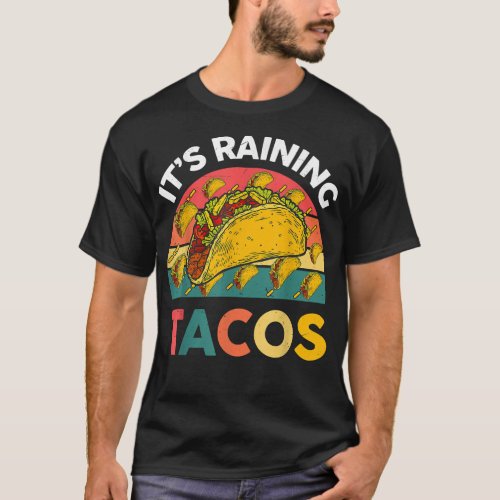 Its Raining Tacos Boy Girls Mexican Food Lover  T_Shirt