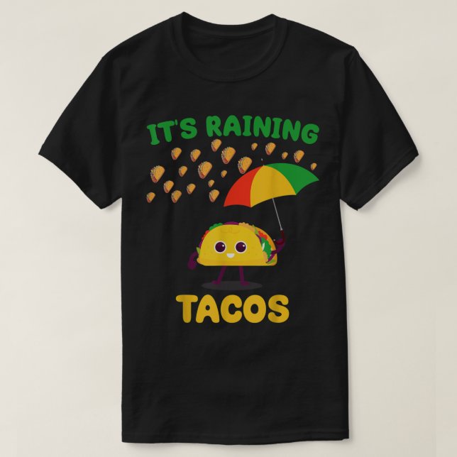 It's Raining Tacos Funny Taco lovers weather Forec T-Shirt (Design Front)