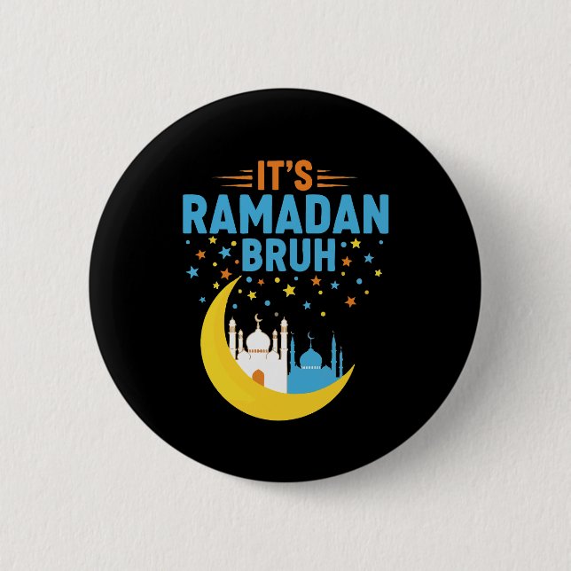 It's Ramadan Bruh Muslim Ramadan Mubarak Eid Men  Button (Front)