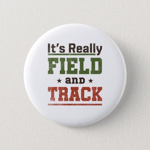 Its Really Field and Track Funny Athlete Button