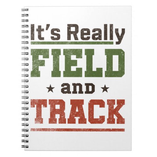Its Really Field and Track Funny Athlete Notebook