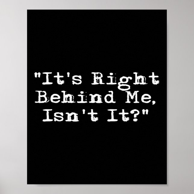 It's Right Behind Me - Ghost Hunting Paranormal In Poster (Front)