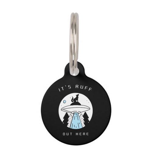 Its Ruff Out Here  Dog Flying Aboard Alien UFO Pet ID Tag
