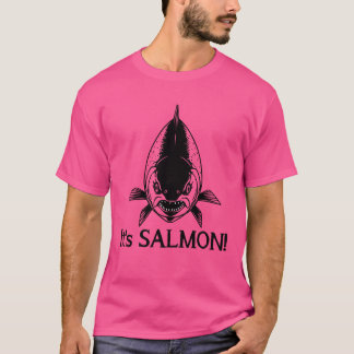 It's SALMON T-Shirt