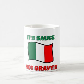 It's Sauce Not Gravy Funny Italian Italy Pizza Tom Coffee Mug by Caliburr at Zazzle