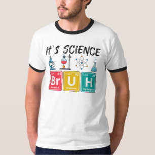 It's Science BRUH, Science Teacher T-Shirt