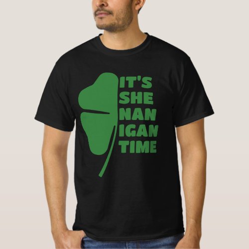 Its Shenanigan Time St Patricks Day Half Clover T_Shirt