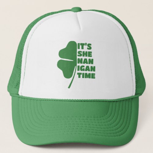 Its Shenanigan Time St Patricks Day Half Clover Trucker Hat