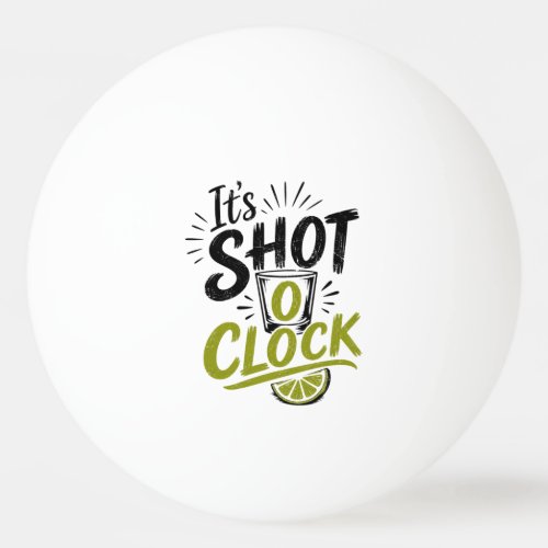 It's "Shot O'clock" typography fun shot glass. Ping Pong Ball
