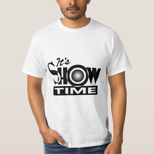 It's Showtime - American Funny Humor Saying T-Shirt (Front)